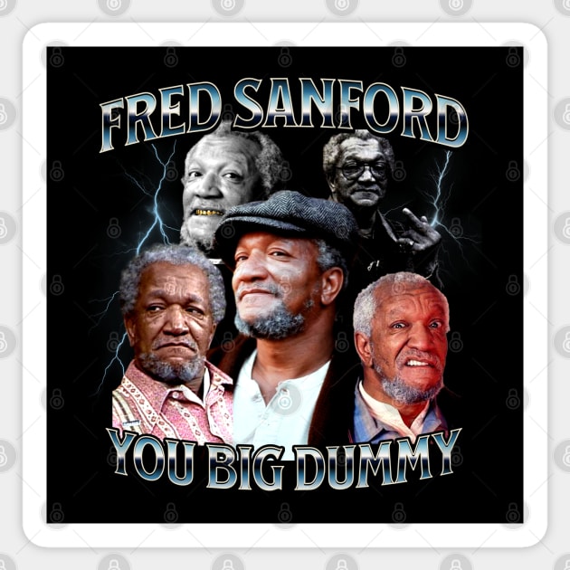 Fred Sanford, You Big Dummy, Bootleg Design Sticker by UrbanLifeApparel